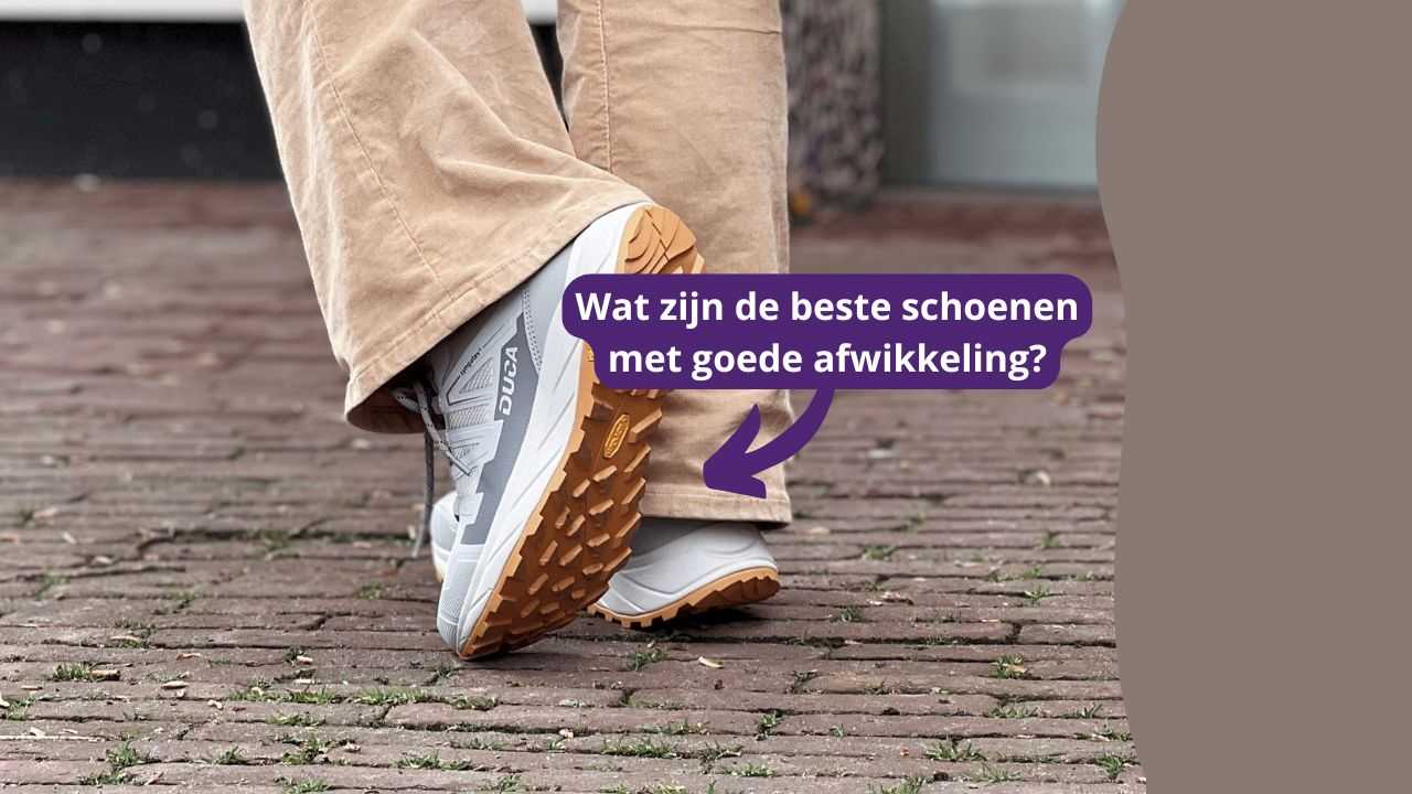 Wat zijn de beste schoenen met goede afwikkeling